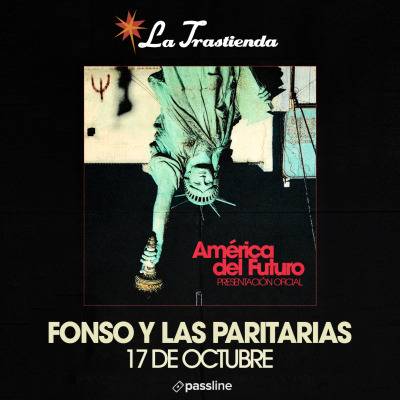 Fonso y las Paritarias presenta: América del Futuro
