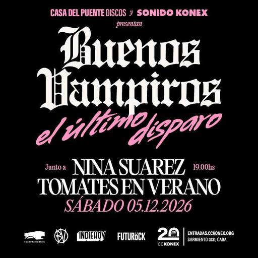 Sonido Konex: Buenos Vampiros + Nina Suárez + Tomates en Verano
