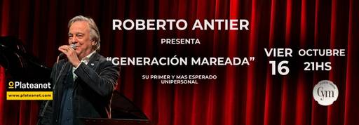 Roberto Antier Presenta Generacion Mareada