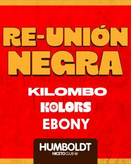 RE-UNIÓN NEGRA en Humboldt | Niceto Club (+18 años)