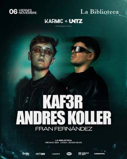 KARMIC & UNTZ presentan KAF3R ANDRES KOLLER / FRAN FERNANDEZ
