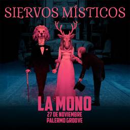 LA MONO presenta SIERVOS MÍSTICOS