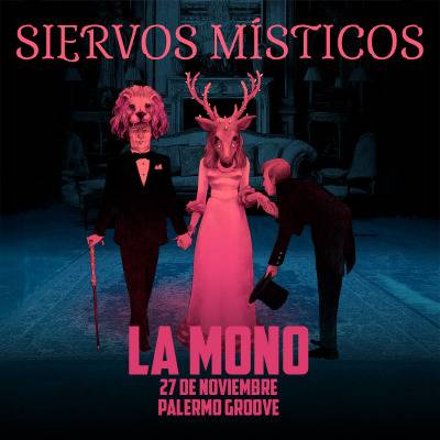 LA MONO presenta SIERVOS MÍSTICOS