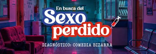 En Busca del Sexo Perdido - Diagnostico Comedia Bizarra