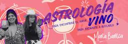 Astrologia y Vino - Astrologia Para Encontrar El Amor y Vino Para Animarte a Buscarlo