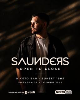 SAUNDERS - OPEN TO CLOSE en Niceto Bar