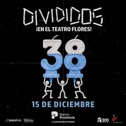 DIVIDIDOS en Teatro Flores -