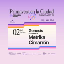 Genesis presenta: Metrika, Cimarrón & más invitados