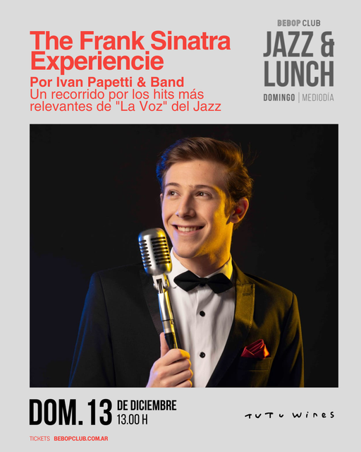 The Frank Sinatra Experiencie | Por Ivan Papetti & Band | Un recorrido por los hits más relevantes de "La Voz" del Jazz