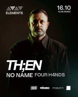 TH;EN + No name + Four H4nds