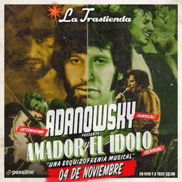 Adanowsky presenta: AMADOR y EL IDOLO, una esquizofrenia musical