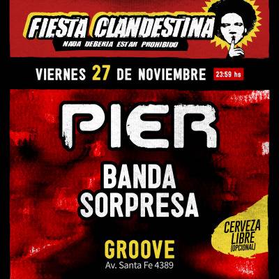 Fiesta Clandestina - PIER + BANDA SORPRESA