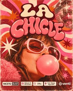 La Chicle - Fiesta Disco en Niceto Bar