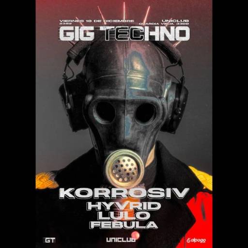 GIG TECHNO RAVE PRES. KORROSIV, HYVRID, LULO Y FEBULA