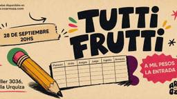 Tutti frutti: ¡A MIL PESOS LA ENTRADA!