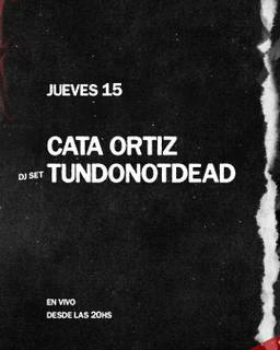 DJ set en vivo con Cata Ortiz y Tundonotdead