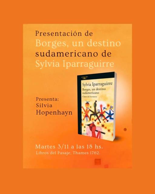 Presentación de Borges, un destino sudamericano de Sylvia Iparraguirre