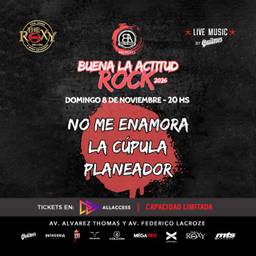 BUENA LA ACTITUD ROCK 2026 Presenta MORA ITURRALDE - LA CUPULA - PLANEADOR