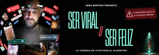 Seba Bortnik - Ser Viral O Ser Feliz