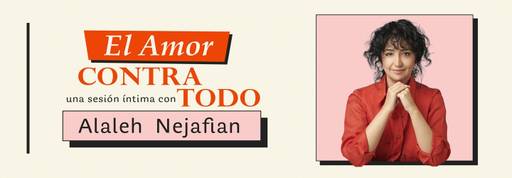 Alaleh Nejafian - El Amor Contra Todo en Chacarerean Teatre