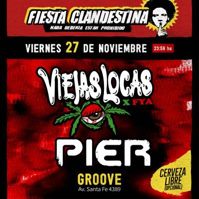 Fiesta Clandestina - PIER + VIEJAS LOCASxF&A