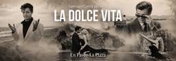 La Dolce Vita - Una Charla de Santiago Garcia