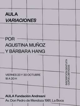 Aula / taller "Variaciones" por Agustina Muñoz y Bárbara Hang