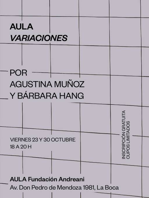Aula / taller "Variaciones" por Agustina Muñoz y Bárbara Hang