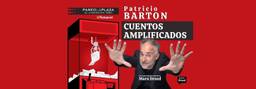 Cuentos Amplificados - Patricio Barton