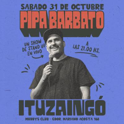 Pipa Barbato en ituzaingo - Stand Up