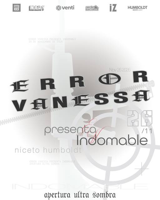ERROR VANESSA PRESENTA INDOMABLE en Humboldt | Niceto Club