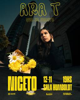 QUÉ SE SIENTE | ARA T en Humboldt | Niceto Club